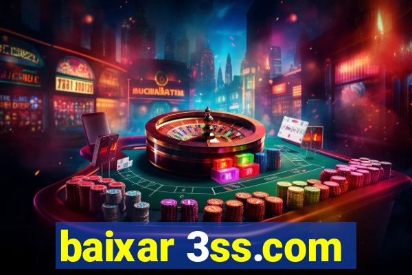 baixar 3ss.com